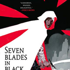 [DOWNLOAD] PDF 💝 Seven Blades in Black (The Grave of Empires Book 1) by  Sam Sykes K
