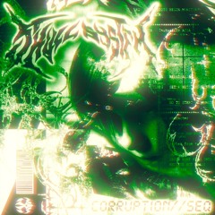 CORRUPTION//SEQ.