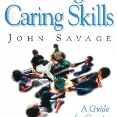 [VIEW] PDF 💏 Listening & Caring Skills: A Guide for Groups and Leaders by  John Sava