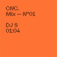CNCMIX001 - DJ S