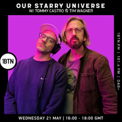 Our Starry Universe w/ Tommy Castro & Tim Wagner - 21.05.25