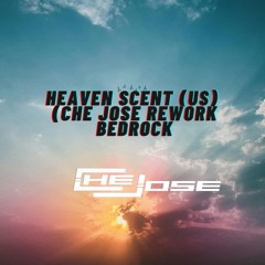 Heaven Scent (Us)  [Che Jose Rework] - Bedrock [As supported by Yotto, Camelphat and many more]
