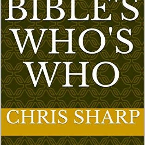 Stream Read ️ PDF The Bible's Who's Who Illustrated and dramatized by