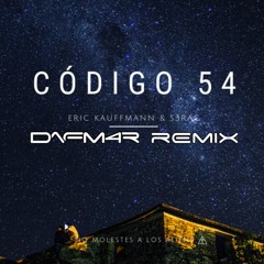Código 54 (Dafm4r Remix) - Eric Kauffmann & S3RAC