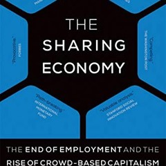 View EPUB 📝 The Sharing Economy: The End of Employment and the Rise of Crowd-Based C