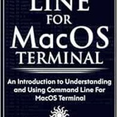 FREE KINDLE 💑 Command Line For MacOS Terminal: An Introduction to Understanding and