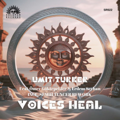 05 - Umit Turker - Voices Heal (Hope Rework)(Ft. Ömer Göktepeliler)