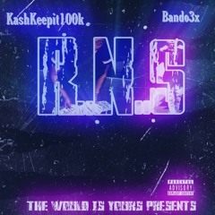 RNS ft. Bando3x & KashKeepit100k