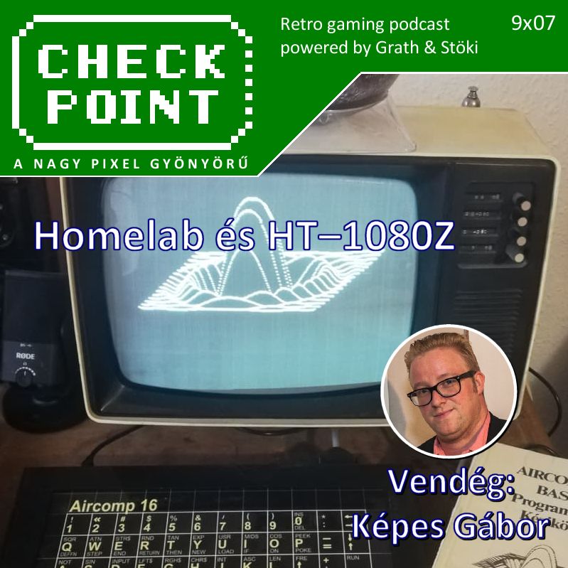 Checkpoint 9x07 - Homelab és HT–1080Z