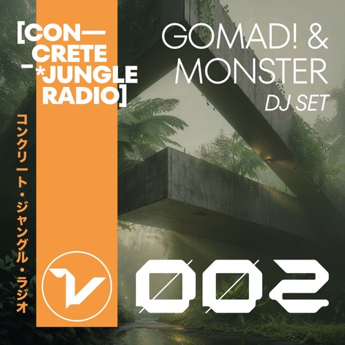 Concrete Jungle Radio #002 with Gomad! & Monster DJ SET
