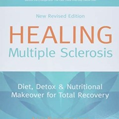 [READ] PDF EBOOK EPUB KINDLE Healing Multiple Sclerosis: Diet, Detox & Nutritional Ma
