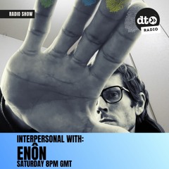 INTERPERSONAL 040 with ENÔN