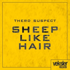 Therd Suspect - Sheep Like Hair (Percussive Dub)