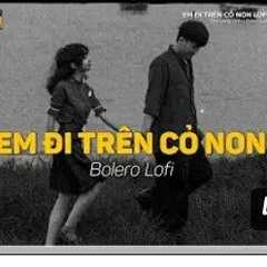 Em Đi Trên Cỏ Non - (Lofi Ver.)  Đạt Long Vinh