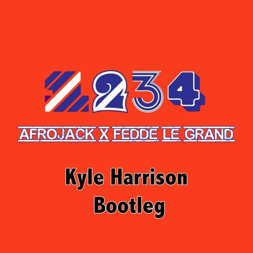 Afrojack x Fedde Le Grand - 1234 (feat. MC Ambush)[Kyle Harrison Bootleg]