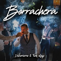 Juanlu Navarro & Ton Ray - Borrachera