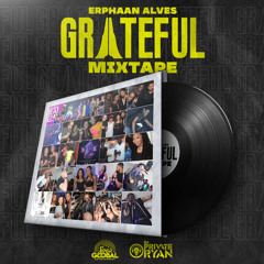 Erphaan Alves Grateful Mixtape 2020 (Mixed by Dj Private Ryan) clean