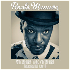 Witness The Fitness (Socrates Edit)- Roots Manuva