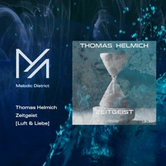 PREMIERE: Thomas Helmich - Zeitgeist [Luft & Liebe]