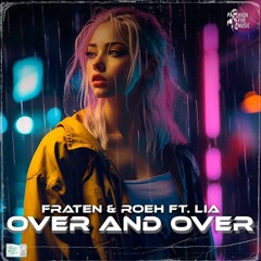 FRATEN & ROEH (ft. Lia) - Over And Over