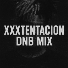 Nightfall Vibes: XXXTentacion DnB mix