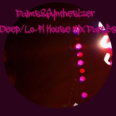 Deep/Lo-Fi House Part 58