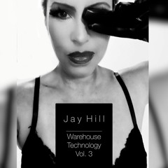 Jay Hill // Warehouse Technology Mix Vol. 3