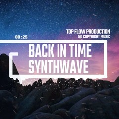 (Music for Content Creators) - Back in Time, Synthwave, Retrowave, Music by Top Flow Production
