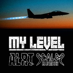 ALRT - My Level (SCALEZ Remix) [FREE DL]