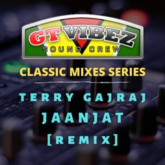 GTViBEZSC - Terry Gajraj - Jaanjat [Remix]