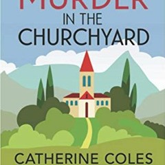 VIEW [EPUB KINDLE PDF EBOOK] Murder in the Churchyard: A 1920s cozy mystery (A Tommy