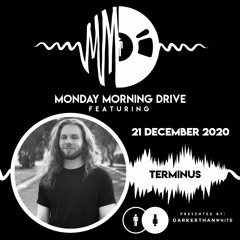 Terminus - Monday Morning Drive 2020 - 12 - 21