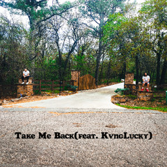 Take Me Back(feat. Kvng Lucky)