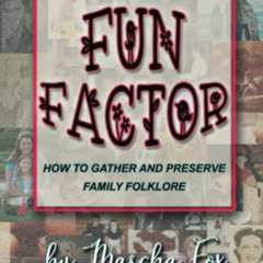 [READ] EPUB 📂 The Family History Fun Factor: How to Gather and Preserve Family Folkl
