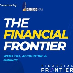 The Financial Frontier: Web3 Insights & Tax Tips - Episode [21]