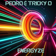 Pedro & Tricky D - Energyze