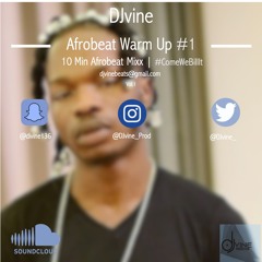 DJvine - Afrobeat Warm up #1 | #ComeWeBillIt #Throwbacks