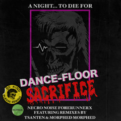 DANCE-FLOOR SACRIFICE TSANTEN REMIX
