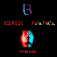 Bedrock - Heaven Scent - Victor Roger Groovedit 2025