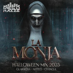 La Monja Mix Halloween 2023 Diego Hazze - GUARACHA ALETEO CHANCLA LA TROCA
