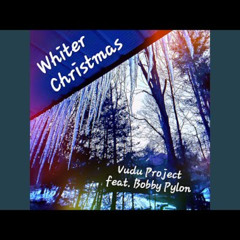Vudu Project - Whiter Christmas (feat. Bobby Pylon)
