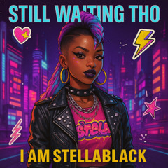 #Still Waiting Tho— I Am Stella Black x The Virtual Rockstars Afro-Fusion