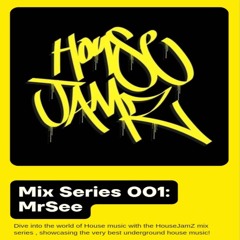 HouseJamZ Mix Series 001