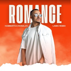 Romance - Humberto E Ronaldo (Lamic Remix)