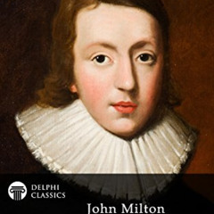 View PDF 📪 Delphi Complete Works of John Milton (Illustrated) (Delphi Poets Series B