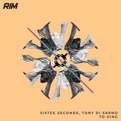 Sixtee Seconds & Tony Di Sarno  - To King