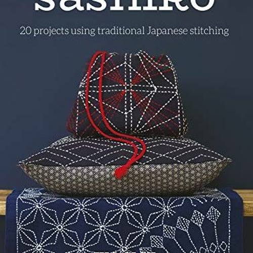 Stream )[ Sashiko, 20 Projects Using Traditional Japanese Stitching