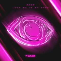 Bago - Look Me In My Eyes