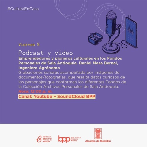 Stream episode Emprendedores y Pioneros Culturales - Daniel Mesa Bernal by  Biblioteca Pública Piloto podcast | Listen online for free on SoundCloud