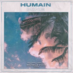 HUMAIN - Mine